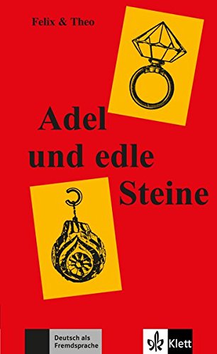 Download Adel und edle Steine (Felix & Theo / Leichte Lektüren für Deutsch als Fremdsprache in 3 Stufen) Download Adel und edle Steine (Felix & Theo / Leichte Lektüren für Deutsch als Fremdsprache in 3 Stufen)