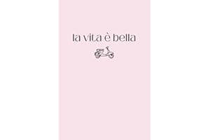 la vita è bella: Life is good! | Cute Italian Themed Notebook | Journal For Students, School, Work, Office