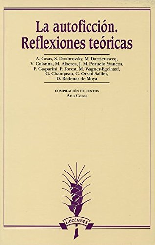 Download La Autoficción. Reflexiones Teóricas (Serie Lecturas)