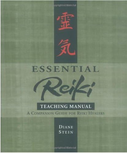 Essential Reiki Teaching Manual: A Companion Guide for Reiki Healers