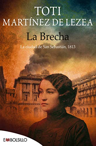 La Brecha: La ciudad de San Sebastián, 1813. livre