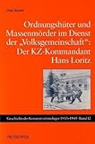 OrdnungshÃ¼ter und MassenmÃ¶rder im Dienst der Volksgemeinschaft: Der KZ-Kommandant Hans Loritz (Geschichte der Konzentrationslager) by Dirk Riedel (2010-09-02) by 