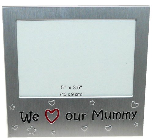 ' We Love Our Mummy ' - Photo Picture Frame Gift - 5 x 3.5 " - Brushed Aluminium Satin Silver Colour