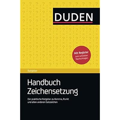 [PDF] Duden Ratgeber - Handbuch Zeichensetzung: Der praktische Ratgeber zu Komma - Punkt und allen anderen Satzzeichen KOSTENLOS HERUNTERLADEN