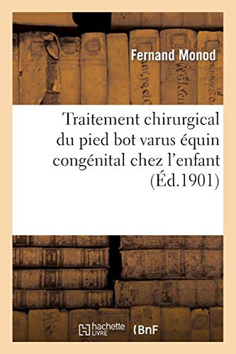 Traitement chirurgical du pied bot varus équin congénital chez l'enfant Traitement chirurgical du pied bot varus équin congénital chez l'enfant