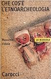 Image de Che cos'è l'etnoarcheologia
