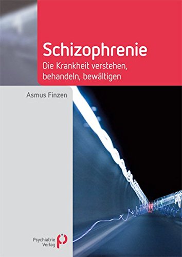 Download Schizophrenie: Die Krankheit verstehen, behandeln, bewältigen (Fachwissen) Download Schizophrenie: Die Krankheit verstehen, behandeln, bewältigen (Fachwissen)