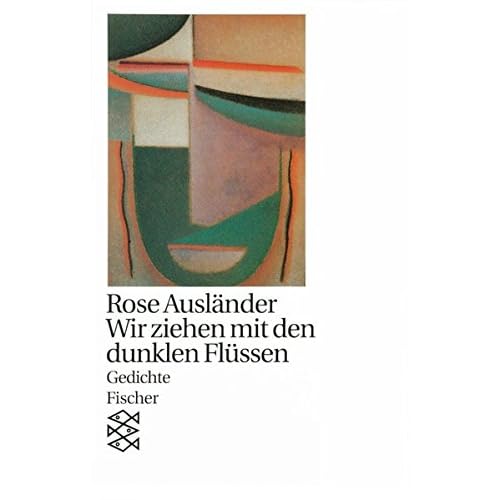 Wir ziehen mit den dunklen Flüssen: Gedichte 1927 - 1947 (Rose Ausländer, Gesamtwerk in Einzelbänden (Taschenbuchausgabe), Band 11151) Wir ziehen mit den dunklen Flüssen: Gedichte 1927 - 1947 (Rose Ausländer, Gesamtwerk in Einzelbänden (Taschenbuchausgabe), Band 11151)