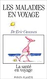 Les Maladies en voyage. La santé en voyage