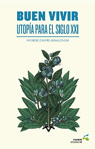 BUEN VIVIR: UTOPÍA PARA EL SIGLO XXI