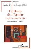voir fiche du jeu La haine de l'amour : la perversion du lien