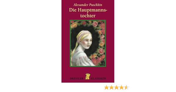 Die Hauptmannstochter Fur Alle Altersstufen Amazon De Puschkin Alexander Rinaldi Cristina Keil Rolf D Urban Peter Bucher