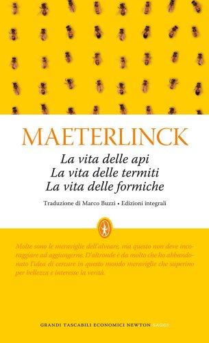 La vita delle api-La vita delle termiti-La vita delle formiche. Ediz. integrale
