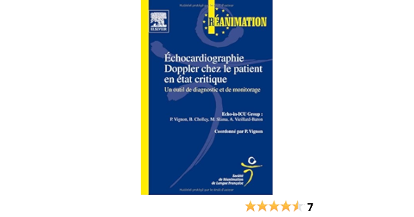 Amazon Fr Echocardiographie Doppler Chez Le Patient En Etat Critique Un Outil De Diagnostic Et De Monitorage Vignon Philippe Cholley Bernard Vieillard Baron Antoine Slama Michel Livres