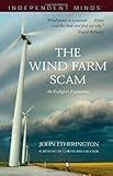 The Wind Farm Scam (Independent Minds)