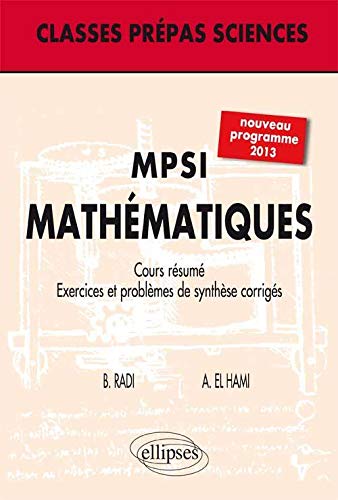 Télécharger MPSI Mathématiques Cours Résumé Exercices et Problèmes de Synthèse Corrigés Programme 2013 PDF Ebook En Ligne