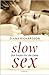 Slow Sex: Zeit finden für die Liebe - by