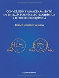 Image de Conversión y almacenamiento de energía por vía electroquímica y fotoelectroquímica (Estudios)