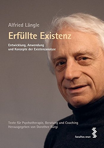 Download Erfüllte Existenz: Entwicklung, Anwendung und Konzepte der Existenzanalyse Download Erfüllte Existenz: Entwicklung, Anwendung und Konzepte der Existenzanalyse