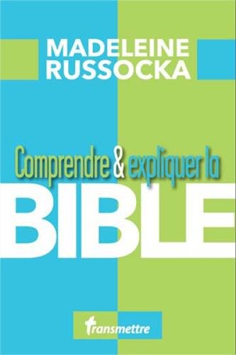 Comprendre & expliquer la bible francais Comprendre & expliquer la bible francais