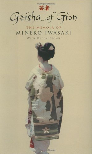 Geisha of Gion: The True Story of Japan's Foremost Geisha by Mineko Iwasaki (2002-10-07)