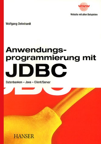 Download Anwendungsprogrammierung mit JDBC: Datenbanken - Java - Client/Server