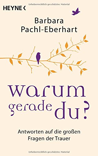 Warum gerade du?: Antworten auf die großen Fragen der Trauer Buchen
