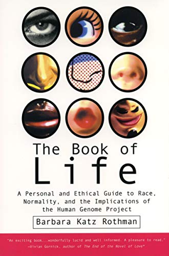 The Book of Life: A Personal and Ethical Guide to Race, Normality and the Human Gene Study: A Personal and Ethical Guide to Race, Normality, and the Implications of the Human Genome Project