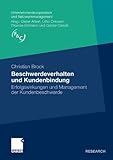 Beschwerdeverhalten und Kundenbindung: Erfolgswirkungen und Management der Kundenbeschwerde (Unternehmenskooperation und Netzwerkmanagement) by 
