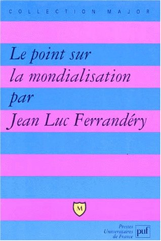Le point sur la mondialisation Le point sur la mondialisation