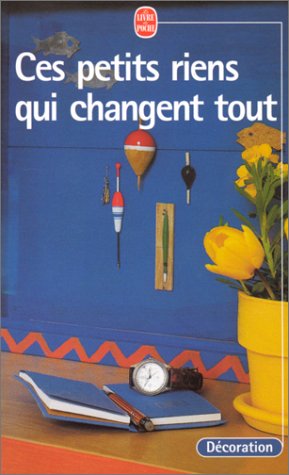 Ces petits riens qui changent tout