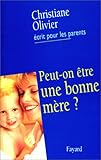 Peut-on être une bonne mère ?
