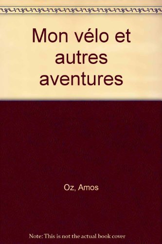 couverture de : Mon v&eacute;lo et autres aventures