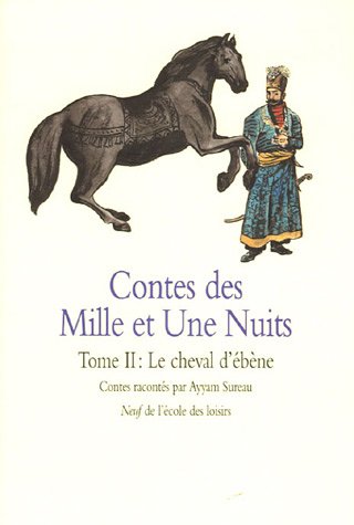 Contes des mille et une nuits T.2 : Le cheval d'ébène