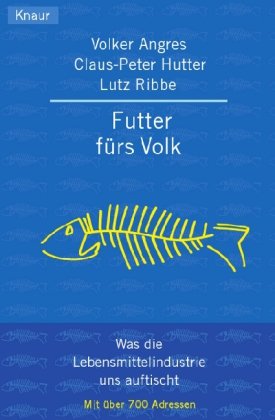 Download Futter fürs Volk: Was die Lebensmittelindustrie uns auftischt Download Futter fürs Volk: Was die Lebensmittelindustrie uns auftischt