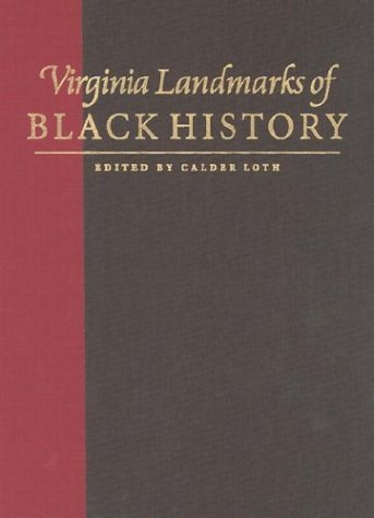 Virginia Landmarks of Black History: Sites on the Virginia Landmarks Register and the National Register of Historicplaces: Sites on the Virginia ... Places (Carter G. Woodson Institute Series)