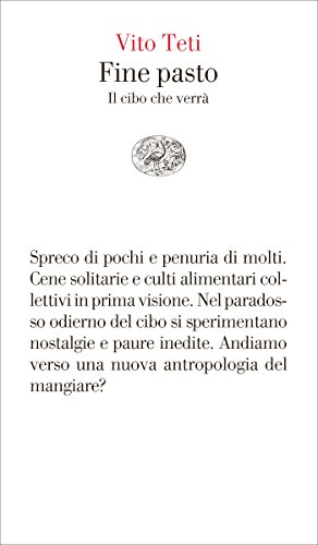 Fine pasto: Il cibo che verrà (Vele Vol. 111) Fine pasto: Il cibo che verrà (Vele Vol. 111)