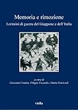 Image de Memoria e rimozione: I crimini di guerra del Giappone e dell’Italia (I libri di Viella)