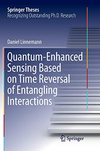 Quantumenhanced Sensing Based On Time Reversal Of Entangling Interactions Springer Theses - 