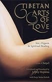 Tibetan Arts of Love: Sex, Orgasm, and Spiritual Healing (English Edition) by Gedun Chopel, Jeffrey Hopkins