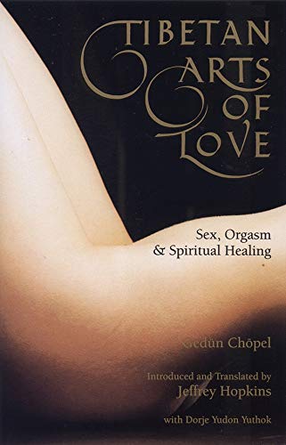 Tibetan Arts of Love: Sex, Orgasm, and Spiritual Healing (English Edition)