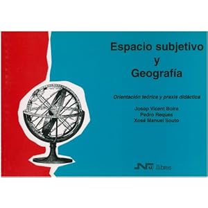 Espacio subjetivo y geografía (Gea-Clio Cuadernos)