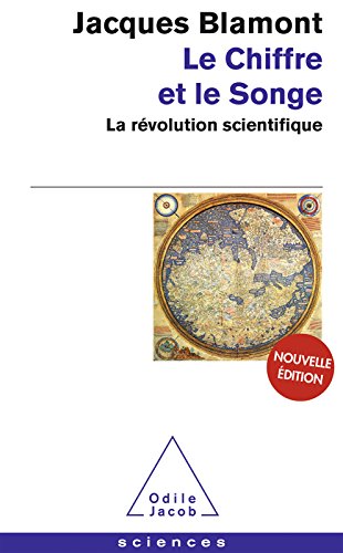 Le Chiffre et le Songe: La révolution scientifique (OJ.POCHE SCIENC t. 444) gratuit