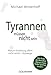Produktbild Tyrannen müssen nicht sein: Warum Erziehung allein nicht reicht - Auswege