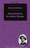 Anarchismus und andere Essays (Klassiker der Sozialrevolte) by