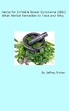 Image de Herbs for Irritable Bowel Syndrome (IBS): What Herbal Remedies to Take and Why (English Edition)