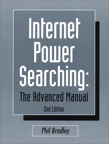 Internet Power Searching: The Advanced Manual (Neal-Schuman NetGuide)