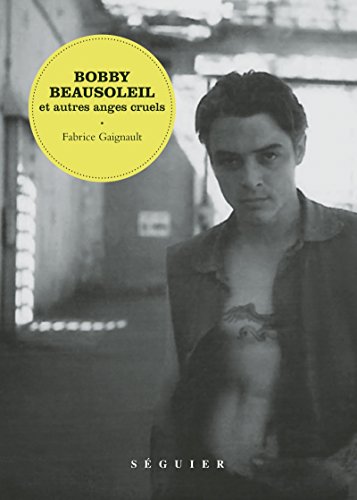 Bobby Beausoleil et autres anges cruels Bobby Beausoleil et autres anges cruels