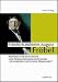 Friedrich Wilhelm August FrÃ¶bel: BeitrÃ¤ge zur Biographie und Wirkungsgeschichte eines verdienten deutschen PÃ¤dagogen by Heinz StÃ¼big (2010-09-20) - Heinz StÃ¼big