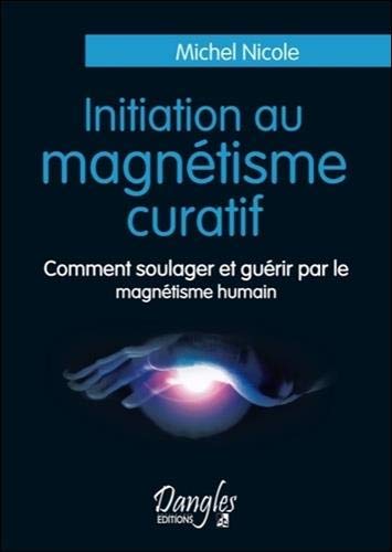Initiation au magnétisme curatif Initiation au magnétisme curatif